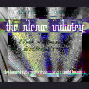 The Silence Industry (tSI) – “The Lamest Cyberpunk Dystopia You Could Imagine”